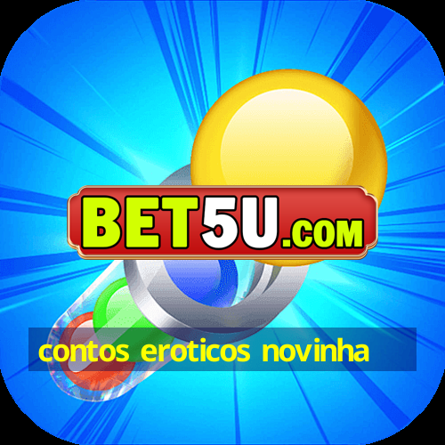 Contos Eroticos Novinha Android